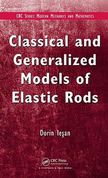Classical And Generalized Models Of Elastic Rods by D. Iesan