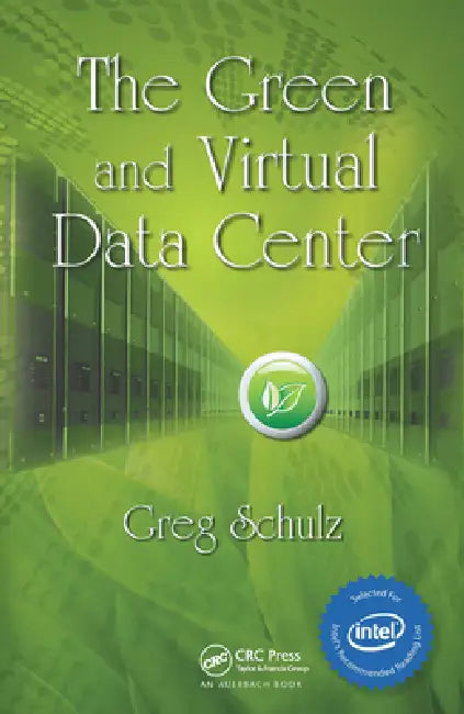 The Green and Virtual Data Center by Greg Schulz