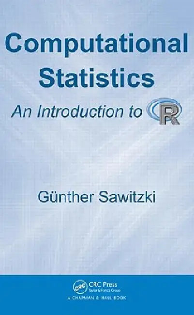 Computational Statistics: An Introduction to R by Günther Sawitzki