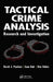 Tactical Crime Analysis: Research and Investigation by Derek J. Paulsen
