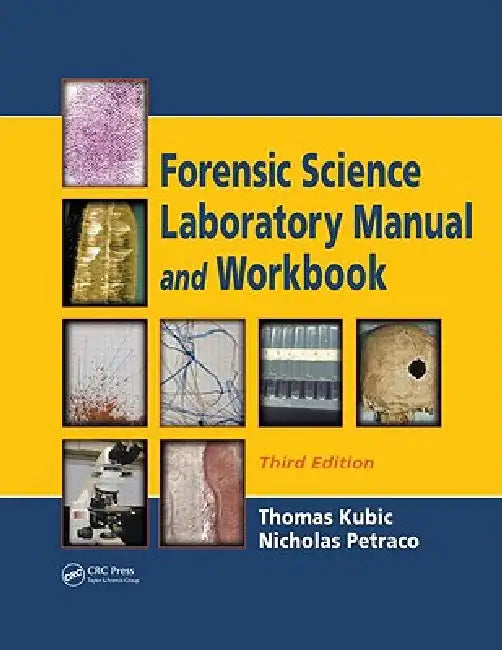 Forensic Science Laboratory Manual and Workbook by Nicholas Petraco