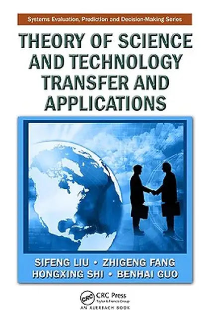 Theory Of Science And Technology Transfer And Applications by Sifeng Liu, Others