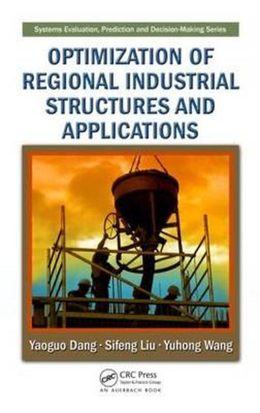 Optimization Of Regional Industrial Structures And Applications by Yaoguo Dang, Sifeng Liu, Yuhong Wang