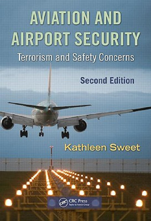Aviation and Airport Security: Terrorism and Safety Concerns by Kathleen Sweet