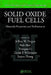 Solid Oxide Fuel Cells: Materials Properties and Performance by Jeffrey Fergus