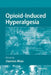 Opioid-Induced Hyperalgesia by Jianren Mao