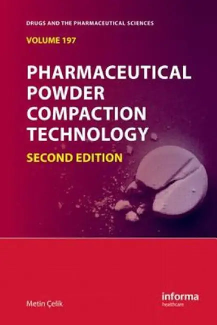 Pharmaceutical Powder Compaction Technology by Metin Çelik