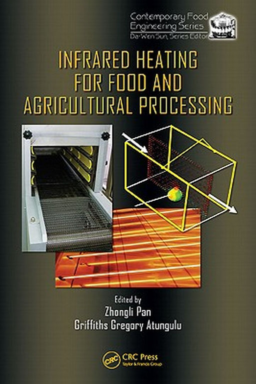 Infrared Heating for Food and Agricultural Processing by Zhongli Pan