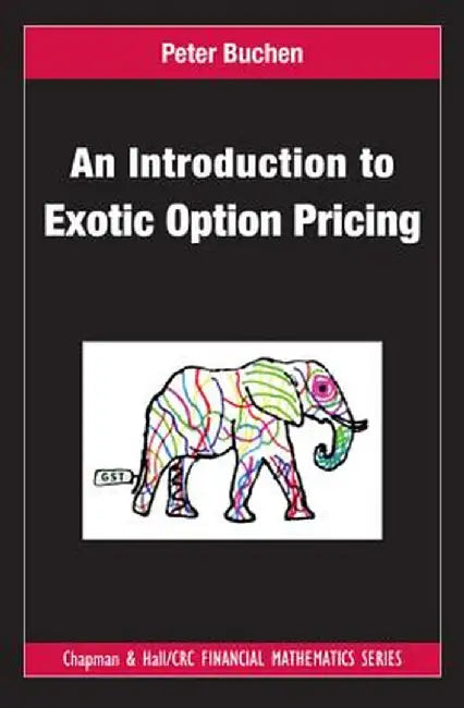 An Introduction to Exotic Option Pricing by Peter Buchen