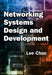 Networking Systems Design and Development by Lee Chao