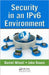 Security in an Ipv6 Environment by Daniel Minoli, Jake Kouns
