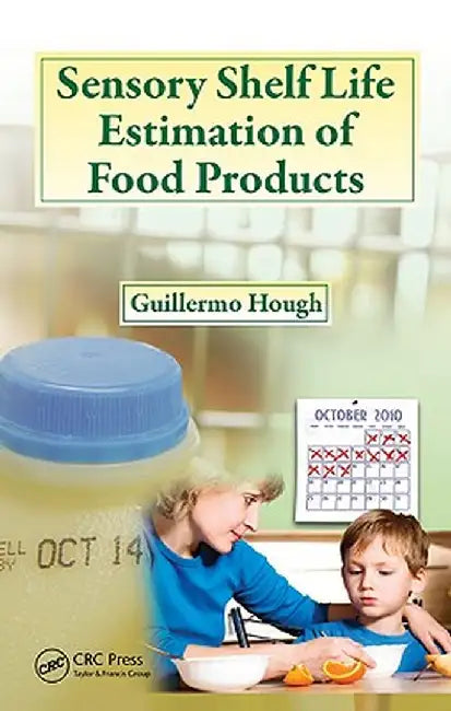 Sensory Shelf Life Estimation of Food Products by Guillermo Hough