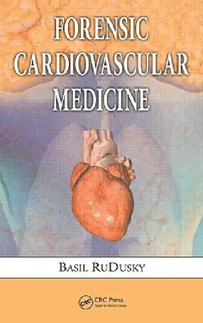 Forensic Cardiovascular Medicine by Basil Rudusky