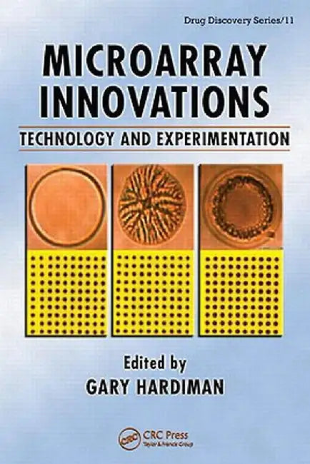 Microarray Innovations: Technology and Experimentation by Gary Hardiman