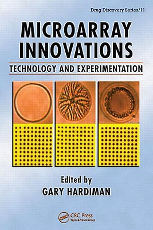 Microarray Innovations: Technology and Experimentation by Gary Hardiman