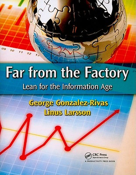 Far from the Factory: Lean for the Information Age by George Gonzalez-Rivas