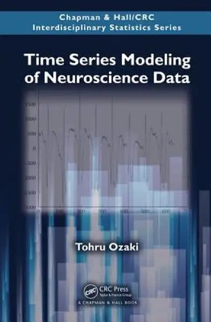 Time Series Modeling of Neuroscience Data by Tohru Ozaki