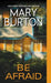 Be Afraid by Mary Burton