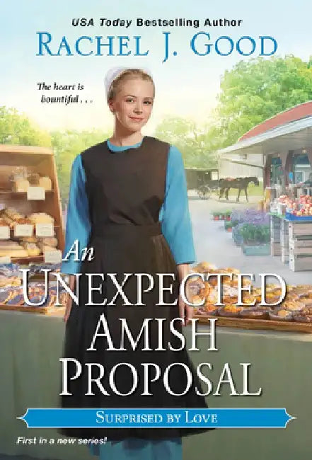 An Unexpected Amish Proposal by Rachel J. Good