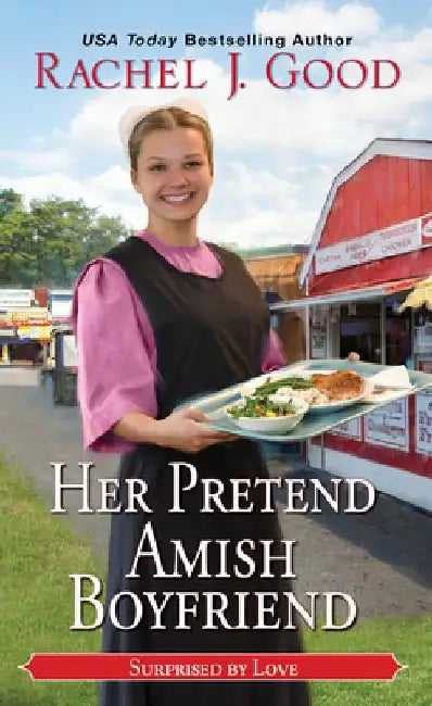 Her Pretend Amish Boyfriend by Rachel J. Good