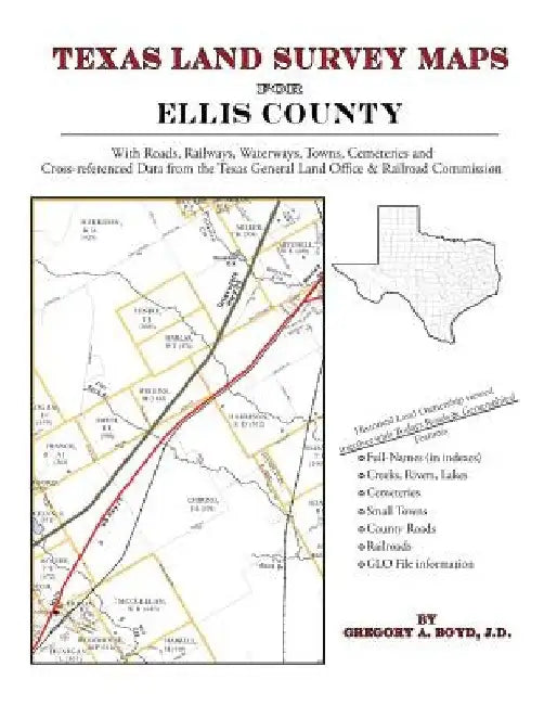 Texas Land Survey Maps for Ellis County by Gregory a. Boyd J. D.