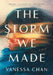 The Storm We Made by Vanessa Chan