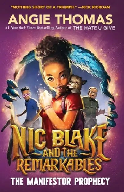 Nic Blake and the Remarkables: The Manifestor Prophecy by Angie Thomas