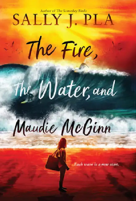 The Fire, the Water, and Maudie McGinn by Sally J. Pla