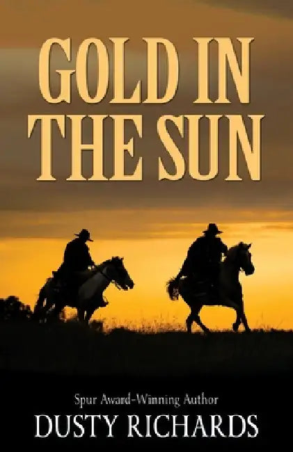 Gold in the Sun by Dusty Richards