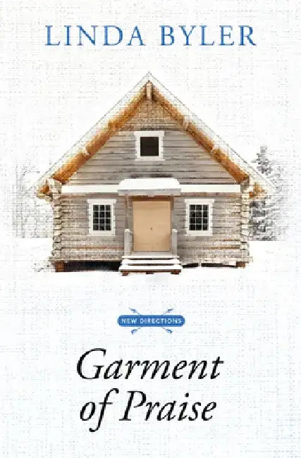 Garment of Praise by Linda Byler