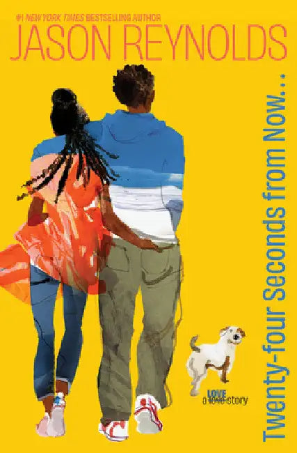 Twenty-Four Seconds from Now. . .: A Love Story by Jason Reynolds