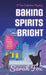 Baking Spirits Bright by Sarah Fox