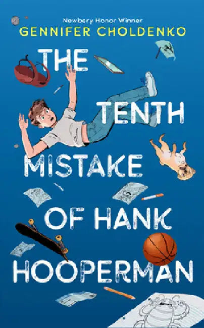 The Tenth Mistake of Hank Hooperman by Gennifer Choldenko