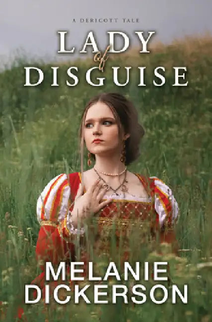 Lady of Disguise by Melanie Dickerson