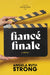 Fiancé Finale by Angela Ruth Strong