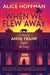 When We Flew Away: A Novel of Anne Frank Before the Diary by Alice Hoffman