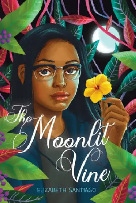 The Moonlit Vine by Elizabeth Santiago