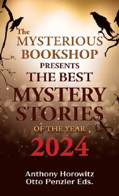 The Mysterious Bookshop Presents the Best Mystery Stories of the Year: 2024 by Anthony Horowitz