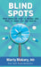 Blind Spots: When Medicine Gets It Wrong, and What It Means for Our Health by Marty Makary