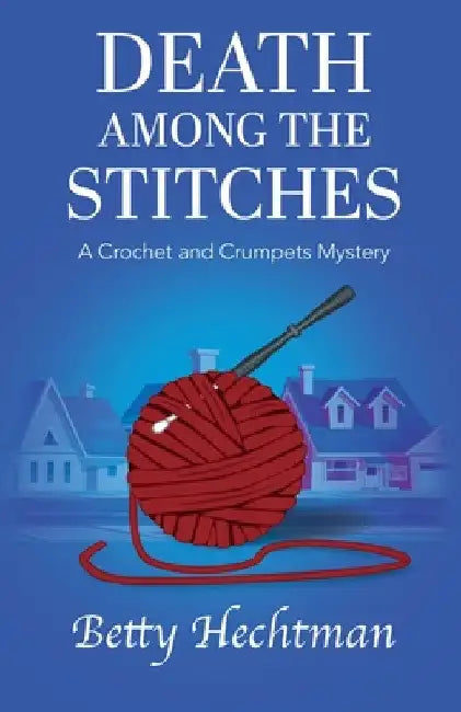 Death Among the Stitches by Betty Hechtman