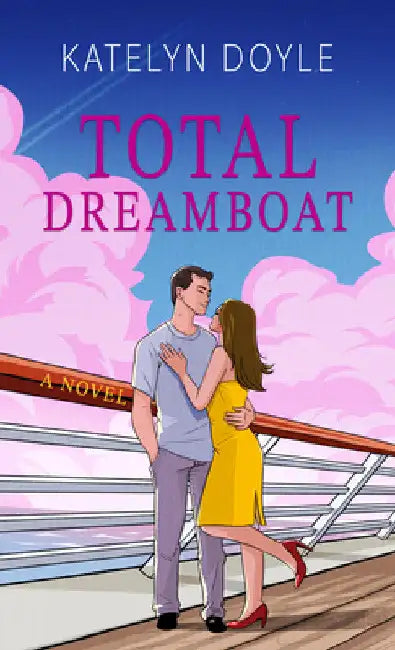 Total Dreamboat by Katelyn Doyle