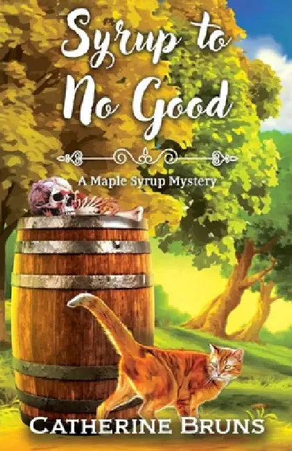 Syrup to No Good by Catherine Bruns