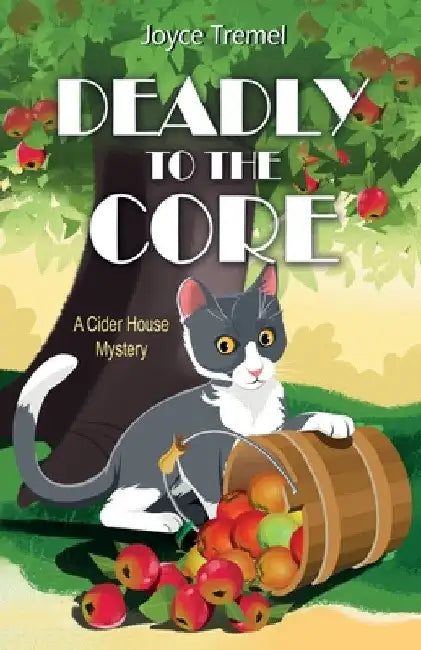 Deadly to the Core by Joyce Tremel