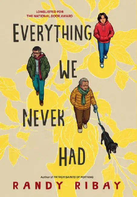 Everything We Never Had by Randy Ribay
