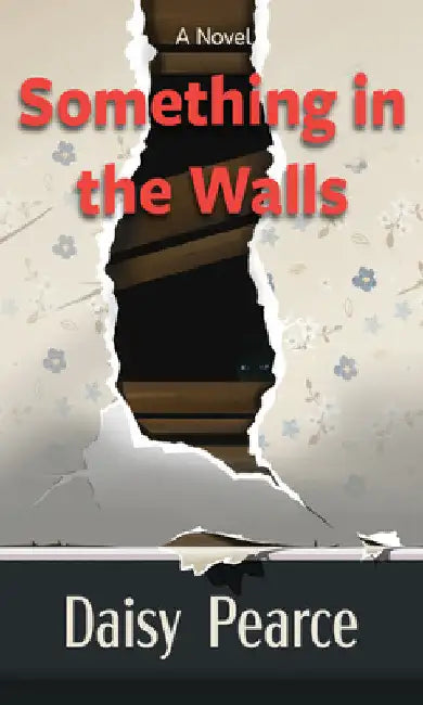 Something in the Walls by Daisy Pearce
