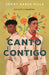 Canto Contigo by Jonny Garza Villa