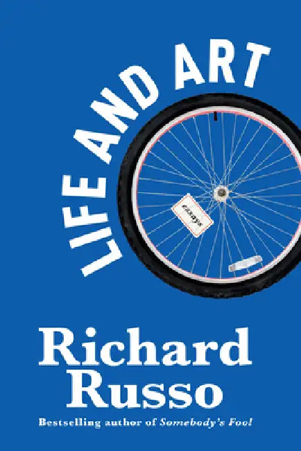 Life and Art: Essays by Richard Russo