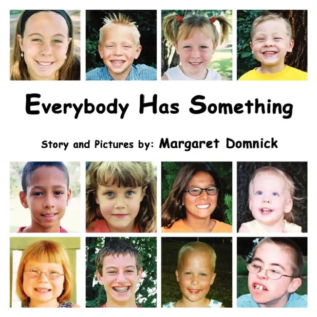 Everybody Has Something by Margaret Domnick