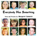 Everybody Has Something by Margaret Domnick