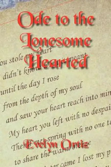 Ode to the Lonesome Hearted by Evelyn Ortiz
